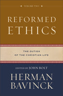 Reformed Ethics - The Duties of the Christian Life-9780801098222