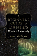 A Beginner`s Guide to Dante`s Divine Comedy-9780801098734