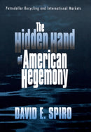 The Hidden Hand of American Hegemony : Petrodollar Recycling and International Markets-9780801428845