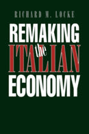 Remaking the Italian Economy-9780801428913
