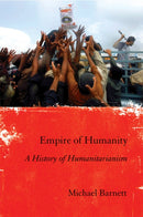 Empire of Humanity : A History of Humanitarianism-9780801447136