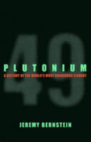 Plutonium : A History of the World's Most Dangerous Element-9780801475177
