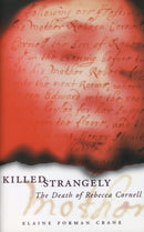 Killed Strangely : The Death of Rebecca Cornell-9780801475276