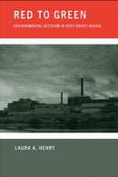 Red to Green : Environmental Activism in Post-Soviet Russia-9780801476419