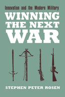 Winning the Next War : Innovation and the Modern Military-9780801481963