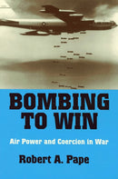 Bombing to Win : Air Power and Coercion in War-9780801483110