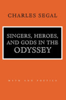 Singers, Heroes, and Gods in the "Odyssey"-9780801487262