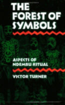 The Forest of Symbols : Aspects of Ndembu Ritual-9780801491016