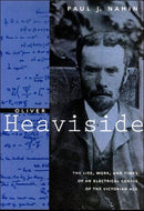 Oliver Heaviside : The Life, Work, and Times of an Electrical Genius of the Victorian Age-9780801869099