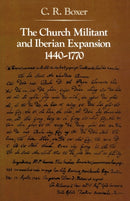 The Church Militant and Iberian Expansion, 1440-1770