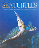 Sea Turtles : A Complete Guide to Their Biology, Behavior, and Conservation-9780801880070