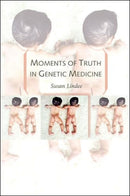 Moments of Truth in Genetic Medicine