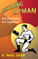 Becoming Batman : The Possibility of a Superhero-9780801890635