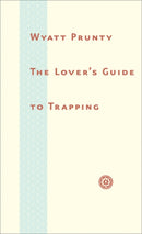 Lover’s Guide to Trapping
