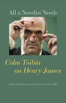 All a Novelist Needs : Colm Toibin on Henry James-9780801897795