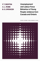 Unemployment and Labour Force Behaviour of Young People : Evidence from Canada and Ontario-9780802033796