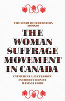 The Woman Suffrage Movement in Canada : Second Edition-9780802062185