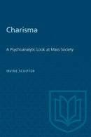 Charisma : A Psychoanalytic Look at Mass Society-9780802062215