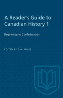 A Reader's Guide to Canadian History 1 : Beginnings to Confederation-9780802064424