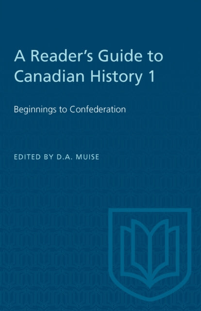 A Reader's Guide to Canadian History 1 : Beginnings to Confederation-9780802064424