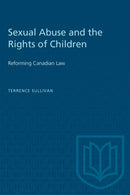 Sexual Abuse and the Rights of Children : Reforming Canadian Law-9780802068514