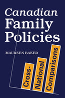 Canadian Family Policies : Cross-National Comparisons-9780802077868