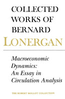 Macroeconomic Dynamics : An Essay in Circulation Analysis, Volume 15-9780802081957