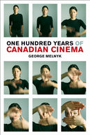 One Hundred Years of Canadian Cinema-9780802084446
