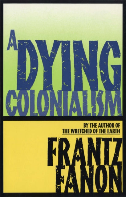 A Dying Colonialism-9780802150271