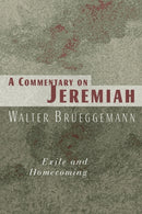A Commentary on Jeremiah : Exile and Homecoming-9780802802804