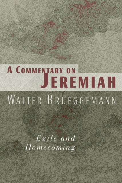 A Commentary on Jeremiah : Exile and Homecoming-9780802802804