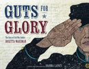 Guts for Glory : The Story of Civil War Soldier Rosetta Wakeman-9780802854643