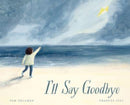 I'll Say Goodbye-9780802854995
