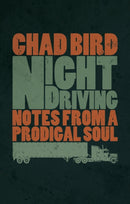 Night Driving : Notes from a Prodigal Soul-9780802874016