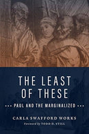 The Least of These : Paul and the Marginalized-9780802874467