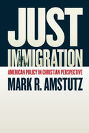 Just Immigration : American Policy in Christian Perspective-9780802874849