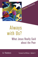 Always with Us? : What Jesus Really Said about the Poor-9780802875020