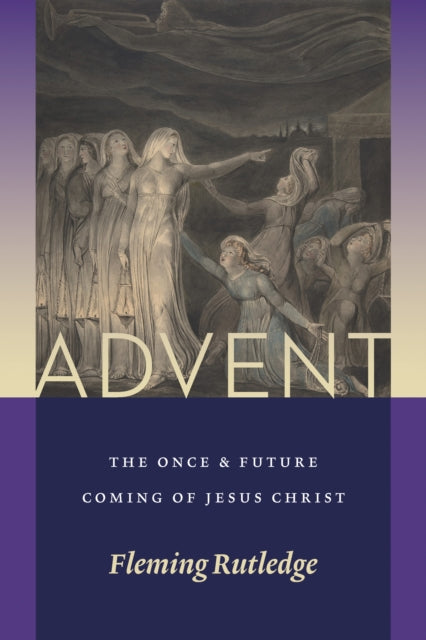 Advent : The Once and Future Coming of Jesus Christ-9780802876195