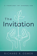 The Invitation : A Theology of Evangelism-9780802876225