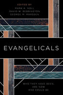 Evangelicals : Who They Have Been, are Now, and Could be-9780802876959