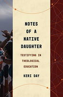 Notes of a Native Daughter : Testifying in Theological Education-9780802878823