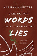 Caring for Words in a Culture of Lies, 2nd Ed-9780802878892