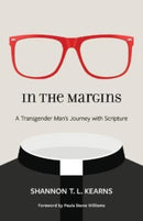 In the Margins : A Transgender Man's Journey with Scripture-9780802879486