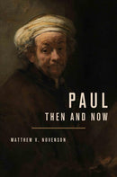 Paul, Then and Now-9780802881717