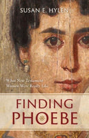 Finding Phoebe : What New Testament Women Were Really Like-9780802882066
