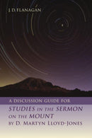 A Discussion Guide for Studies in the Sermon on the Mount by D. Martyn Lloyd-Jones-9780802882714