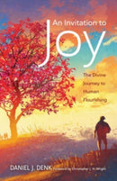An Invitation to Joy : The Divine Journey to Human Flourishing-9780802883087