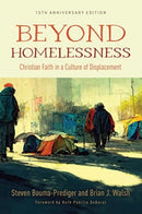 Beyond Homelessness, 15th Anniversary Edition : Christian Faith in a Culture of Displacement-9780802883360