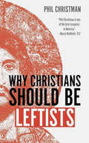 Why Christians Should Be Leftists