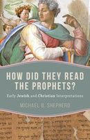 How Did They Read the Prophets?